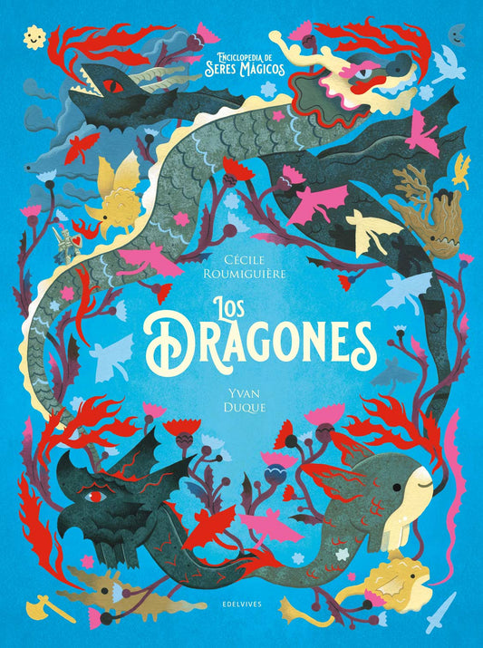 Los Dragones (Enciclopedia De Seres Mágicos)
