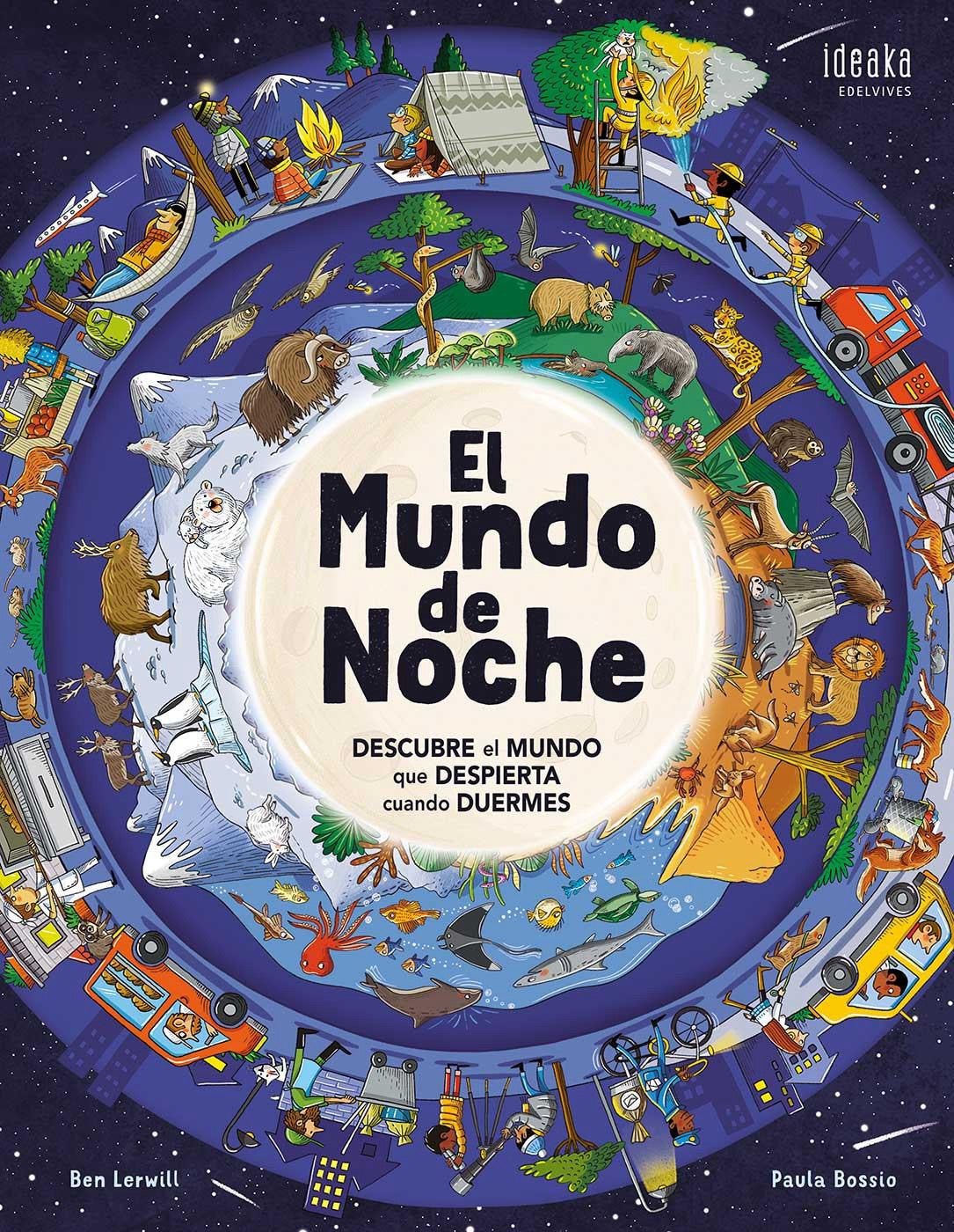El Mundo De Noche: Descubre El Mundo Que Despierta Cuando Duermes