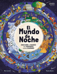 El Mundo De Noche: Descubre El Mundo Que Despierta Cuando Duermes