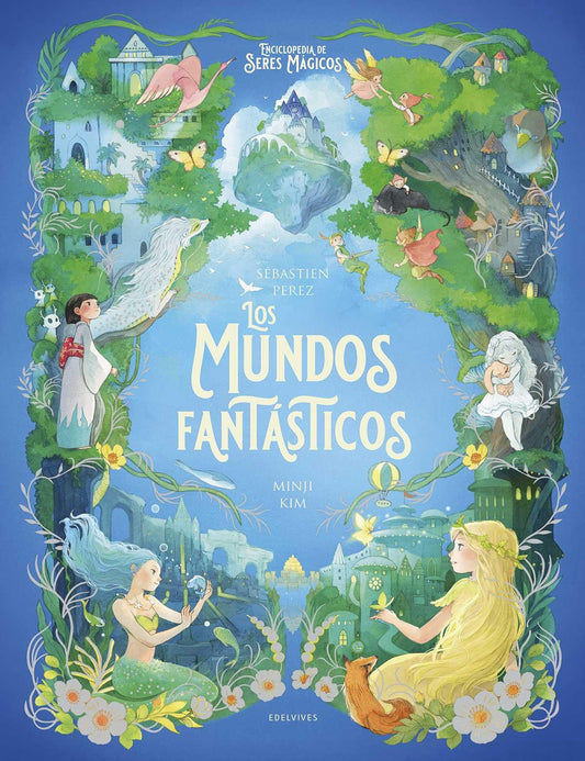 Los Mundos Fantásticos (Enciclopedia De Seres Mágicos)