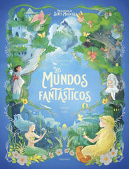 Los Mundos Fantásticos (Enciclopedia De Seres Mágicos)
