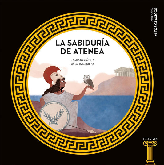 La Sabiduría De Atenea (Mitos Clásicos)