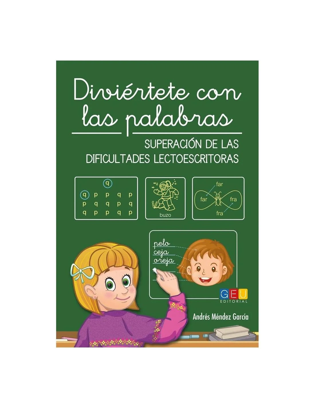 Diviértete Con Las Palabras: Superación De Las Dificultades Lectoescritoras