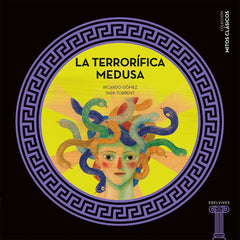 La Terrorífica Medusa (Mitos Clásicos)