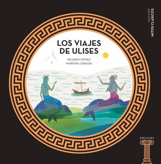 Los Viajes De Ulises (Mitos Clásicos)