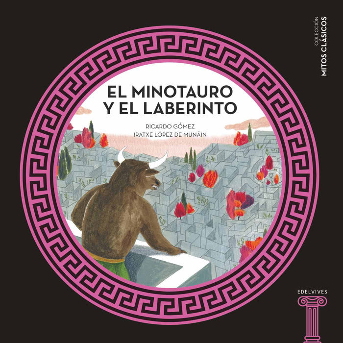 El Minotauro Y El Laberinto (Mitos Clásicos)