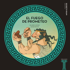 El Fuego De Prometeo (Mitos Clásicos)