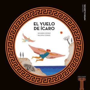 El Vuelo De Ícaro (Mitos Clásicos)