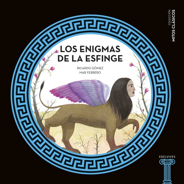Los Enigmas De La Esfinge (Mitos Clásicos)