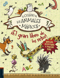 ¡El Gran Libro De Los Retos! (Cuaderno de El Colegio De Los Animales Mágicos)