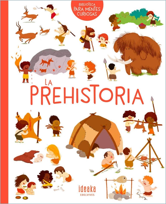La Prehistoria (Biblioteca Para Mentes Curiosas)