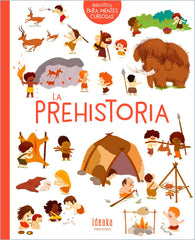La Prehistoria (Biblioteca Para Mentes Curiosas)
