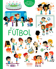 El Fútbol (Biblioteca Para Mentes Curiosas)