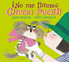 ¡No Me Llames Chuchi Puchi!
