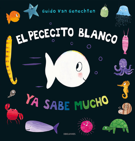 El Pececito Blanco Ya Sabe Mucho (Álbum Ilustrado)