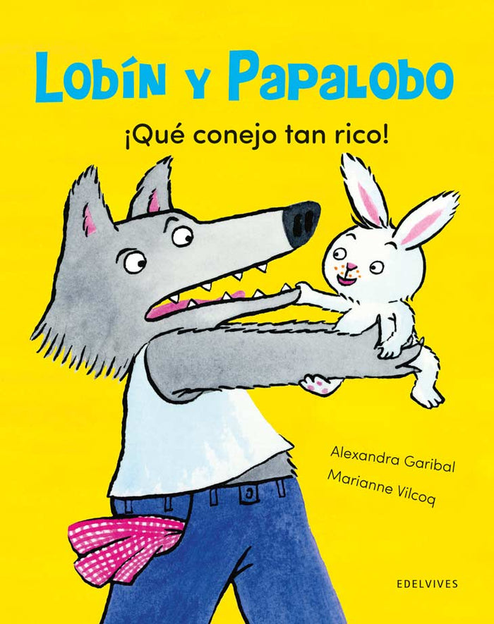 Lobín Y Papalobo: ¡Qué Conejo Tan Rico!