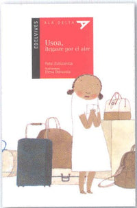 Usoa, Llegaste Por El Aire (Plan Lector Serie Roja)
