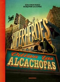 Los Superhéroes Odian Las Alcachofas