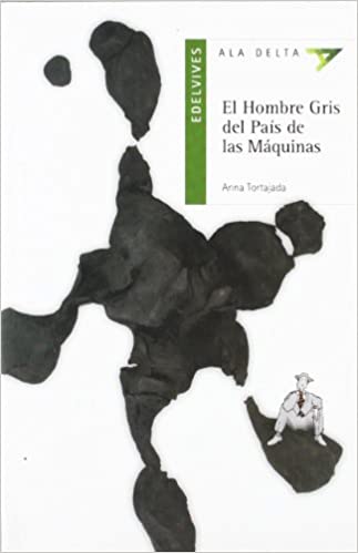 El Hombre Gris Del País De Las Máquinas (Plan Lector Serie Verde)