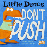 Little Dinos Don't Push (Board Book)