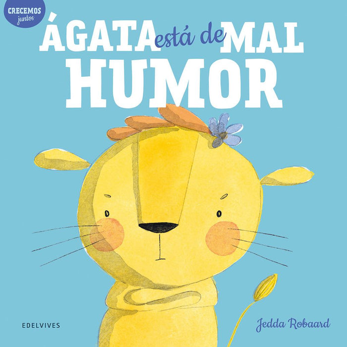 Ágata Está De Mal Humor (Crecemos Juntos)
