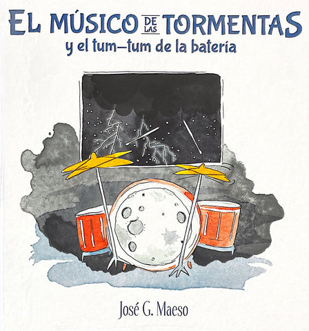 El Músico De Las Tormentas Y El Tum-Tum De La Batería / The Musician Of Storms And The Tum-Tum Of The Drums